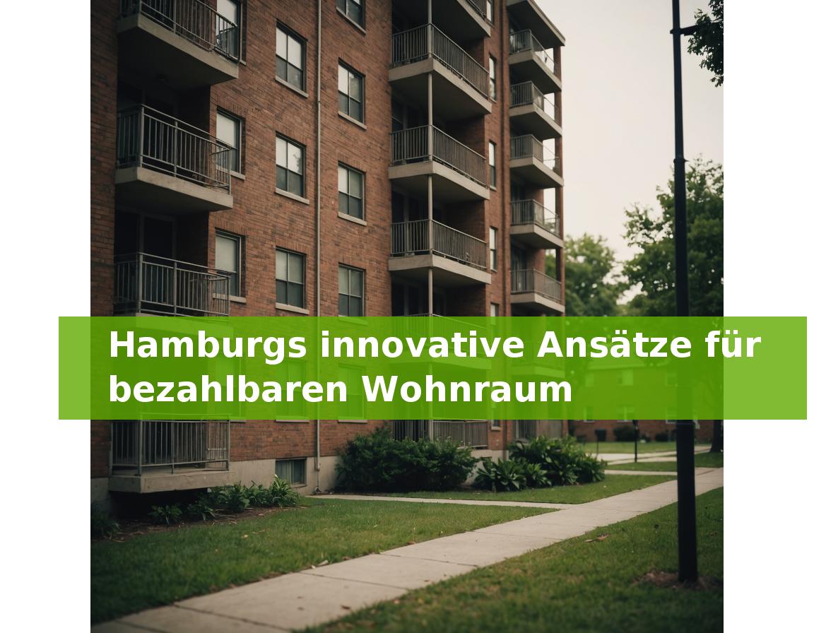 Hamburgs innovative Ansätze für bezahlbaren Wohnraum