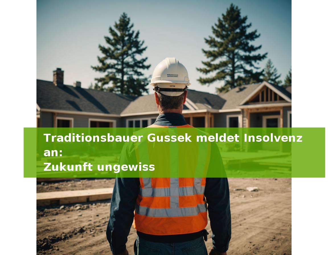 Traditionsbauer Gussek meldet Insolvenz an: Zukunft ungewiss